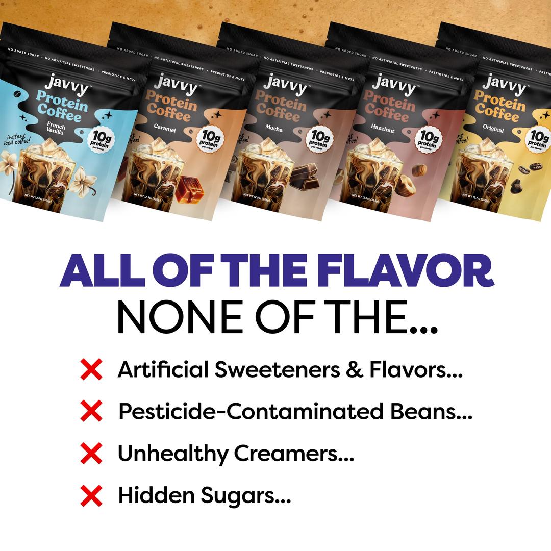 All of the flavor, none of the artificial sweeteners, pesticide-contaminated beans, unhealthy creamers, or hidden sugars