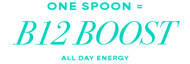 One spoon = B12 boost. All day energy.