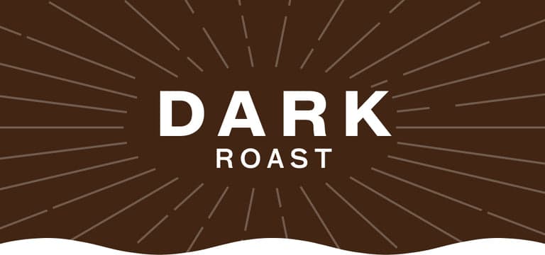 Dark Roast